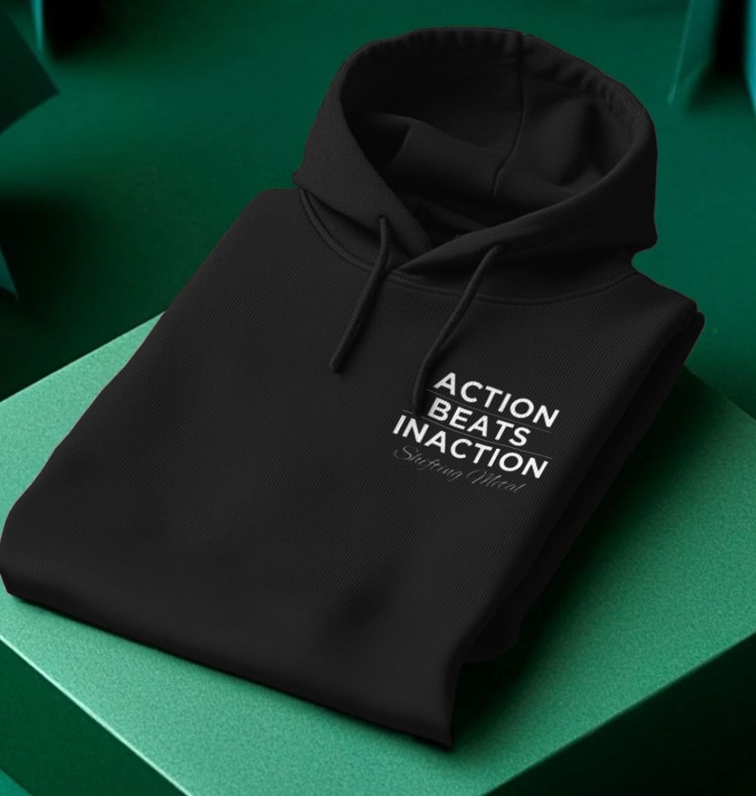 Action Beats Inaction Hoodie