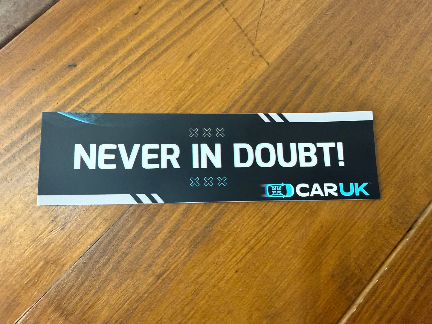 Car UK Bumper Sticker - Never in doubt!